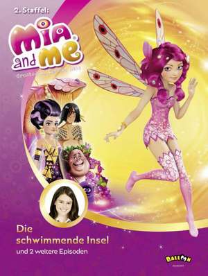 Mia and me - Die schwimmende Insel de Isabella Mohn