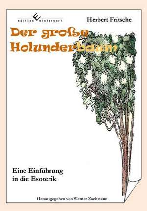 Der große Holunderbaum - Eine Einführung in die Esoterik de Herbert Fritsche