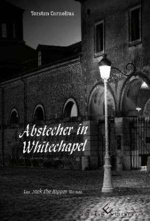 Abstecher in Whitechapel de Torsten Cornelius