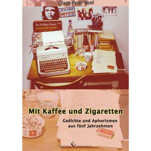 Mit Kaffee und Zigaretten de Claus-Peter Senf