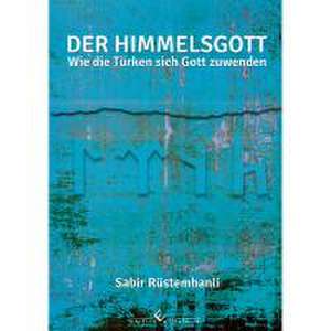 Der Himmelsgott - Gesamtausgabe de Sabir Rüstemhanli