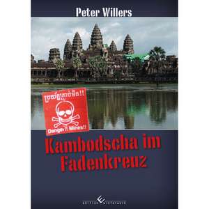 Kambodscha im Fadenkreuz de Peter Willers