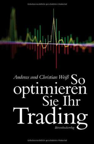 So optimieren Sie Ihr Trading de Andreas Weiß