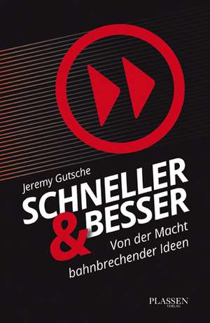 Schneller und besser de Jeremy Gutsche