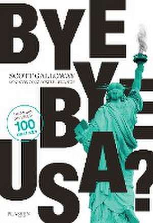 Bye-bye, USA? de Scott Galloway