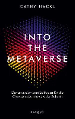 Into the Metaverse de Cathy Hackl