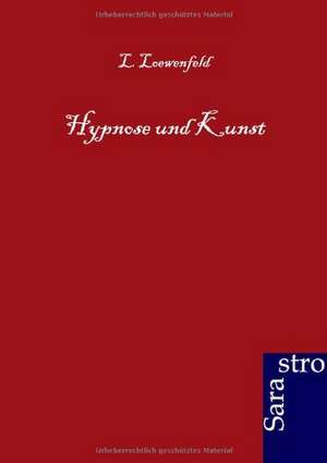 Hypnose und Kunst de L. Loewenfeld