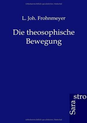 Die theosophische Bewegung de L. Joh. Frohnmeyer