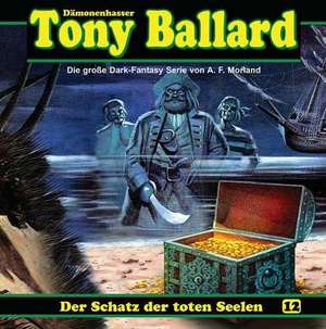 Tony Ballard 12 - Der Schatz der toten Seelen de A. F. Morland