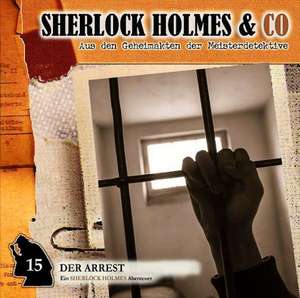 Sherlock Holmes und Co. 15. Der Arrest de Arthur Conan Doyle