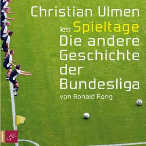 Spieltage. Die andere Geschichte der Bundesliga de Ronald Reng