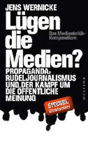 Lügen die Medien? de Jens Wernicke