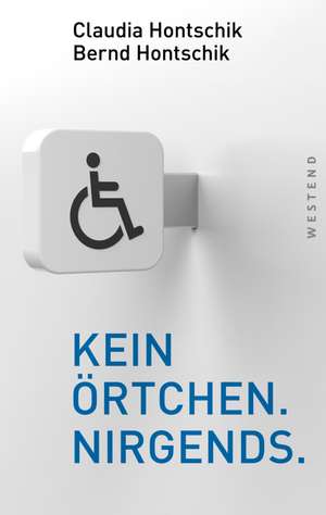 Kein Örtchen. Nirgends. de Claudia Hontschik