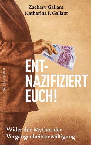 Entnazifiziert euch! de Katharina F. Gallant