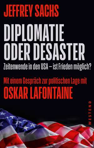 Diplomatie oder Desaster de Jeffrey Sachs