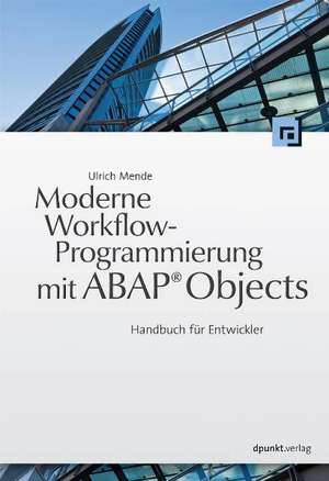 Moderne Workflow-Programmierung mit ABAP® Objects de Ulrich Mende