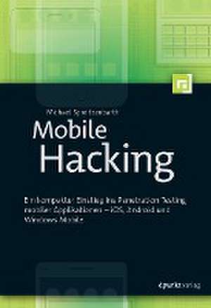 Mobile Hacking de Michael Spreitzenbarth