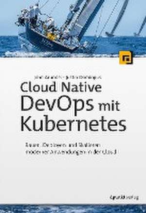 Cloud Native DevOps mit Kubernetes de John Arundel