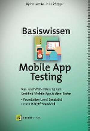 Basiswissen Mobile App Testing de Björn Lemke