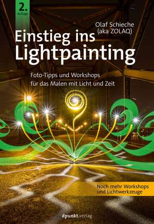 Einstieg ins Lightpainting de Olaf Schieche