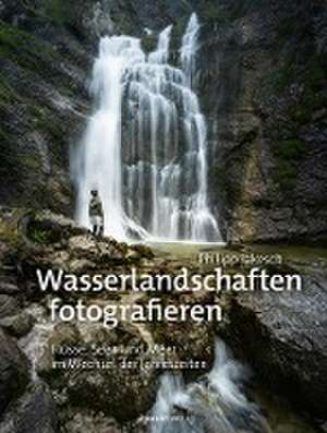 Wasserlandschaften fotografieren de Philipp Jakesch