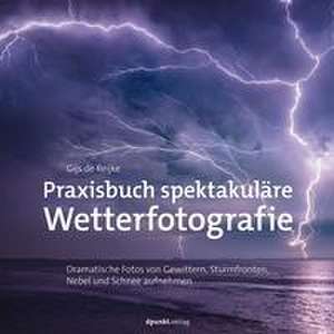 Praxisbuch spektakuläre Wetterfotografie de Gijs de Reijke