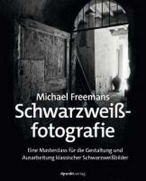 Michael Freemans Schwarzweißfotografie de Michael Freeman