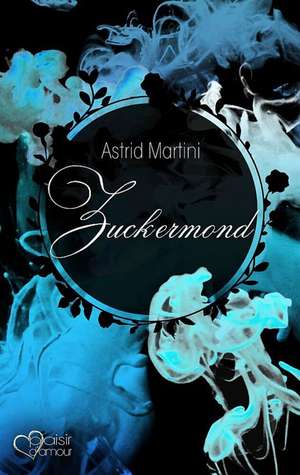 Zuckermond de Astrid Martini