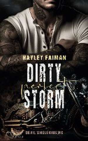 Devil's Hellions MC Teil 1: Dirty Perfect Storm de Hayley Faiman