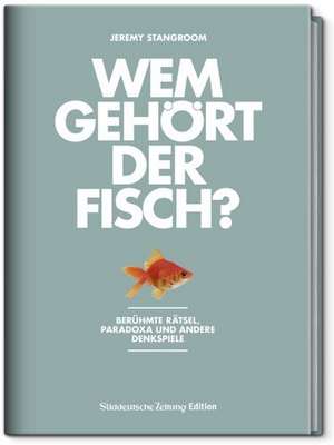 Wem gehört der Fisch? de Jeremy Stangroom