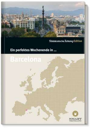 Ein perfektes Wochenende in...Barcelona de Isabel Ehrlich