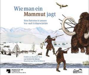 Wie man ein Mammut jagt de Bernhard Heeb