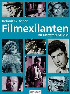 Filmexilanten im Universal Studio de Helmut G. Asper