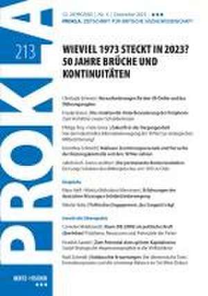 Wieviel 1973 steckt in 2023? 50 Jahre Brüche und Kontinuitäten de Prokla 213