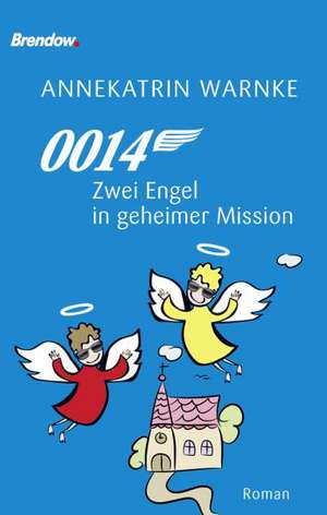 0014. Zwei Engel in geheimer Mission de Annekatrin Warnke