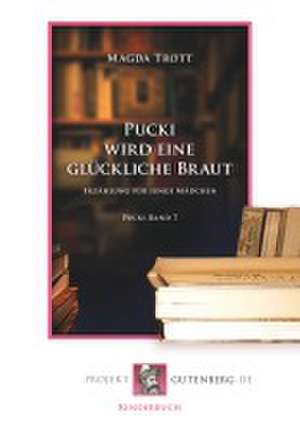 Pucki wird eine glückliche Braut de Magda Trott