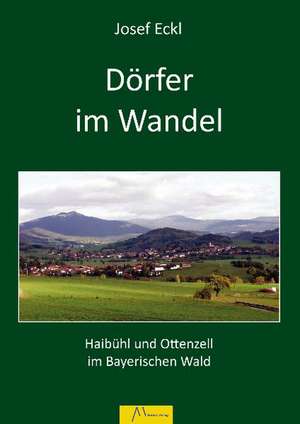 Dörfer im Wandel de Josef Eckl