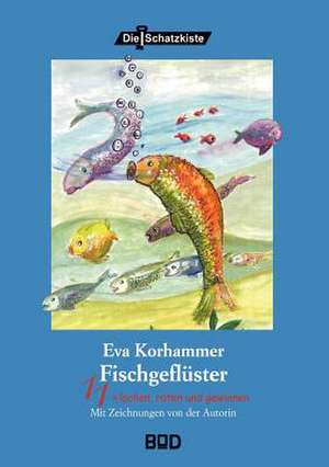 Fischgefl Ster: On Love, Sex, Reason, and Happiness de Eva Korhammer