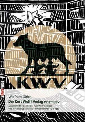 Der Kurt Wolff Verlag de Wolfram Göbel