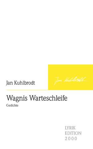 Wagnis Warteschleife de Jan Kuhlbrodt