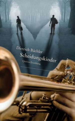 Scheidungskinder de Dietrich Bächler