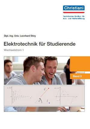 Elektrotechnik für Studierende Band 3 de Leonhard Stiny