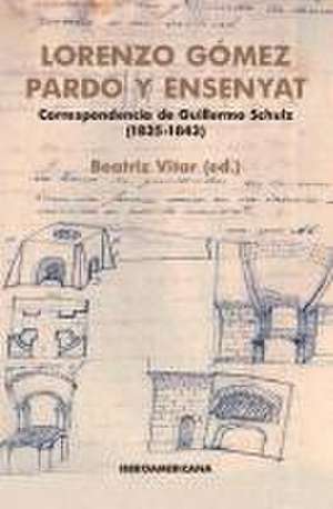 Correspondencia de Guillermo Schulz (1835-1843). Beatriz Vitar (ed.). de Lorenzo Gómez Pardo y Ensenyat