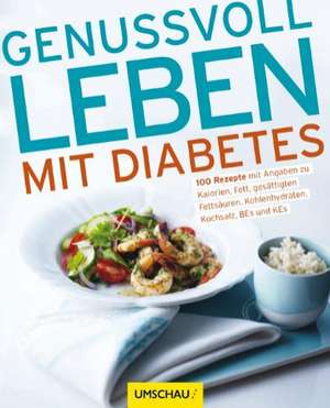 Genussvoll leben mit Diabetes de Antony Worall Thompson