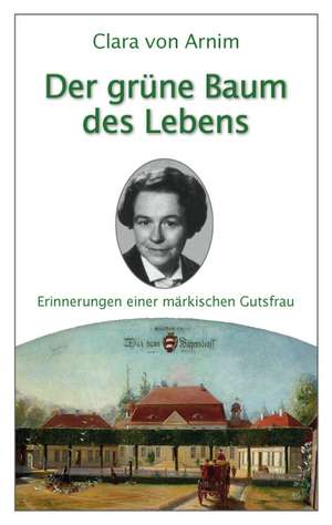 Der grüne Baum des Lebens de Clara von Arnim