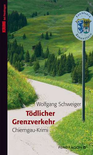 Tödlicher Grenzverkehr de Wolfgang Schweiger