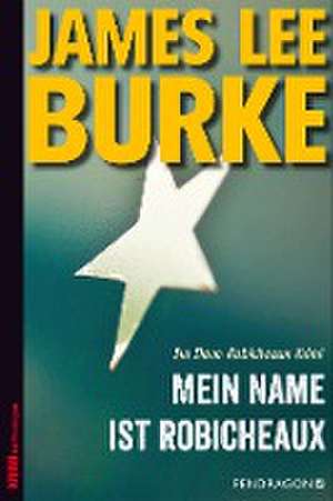 Mein Name ist Robicheaux de James Lee Burke