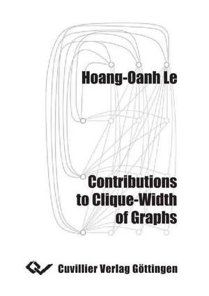 Contributions to Clique-Width of Graphs de Hoang-Oanh Le