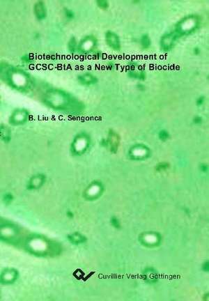 Biotechnological Development of GCSC-BtA as a New Type of biocide de Cetin Sengonca