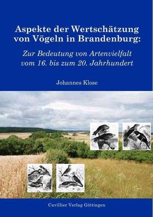 Aspekte der Wertschätzung von Vögeln in Brandenburg: de Johannes Klose